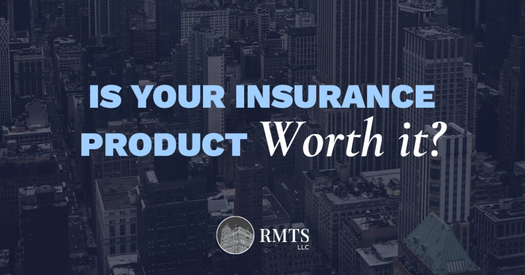 Is your insurance product worth it?