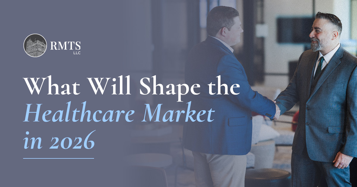 What Will Shape the Healthcare Market in 2026 - RMTS LLC